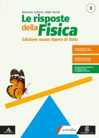 cover of the book Le risposte della fisica. Edizione nuovo esame stato 3 + fascicolo fisica 3. Per i Licei e gli Ist. magistrali. Con e-book. Con espansione online (Vol. 1)