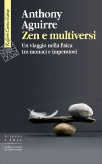 cover of the book Zen e multiversi. Un viaggio nella fisica tra monaci e imperatori