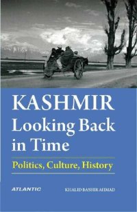 cover of the book Kashmir: Looking Back in Time (Politics, Culture, History)