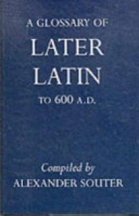 cover of the book A Glossary of Later Latin to 600 A.D.