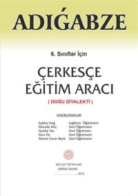 cover of the book Adıǵabze. 6. sınıflar için. Çerkesçe eğitim aracı (Doğu diyalekti)