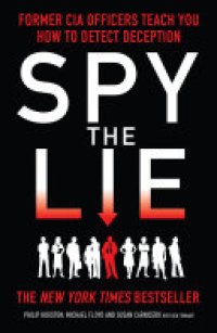 cover of the book Spy the Lie: How to spot deception the CIA way