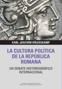 cover of the book La cultura política de la República Romana: Un debate historiográfico internacional