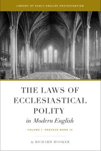 cover of the book The Laws of Ecclesiastical Polity In Modern English, Vol. 1