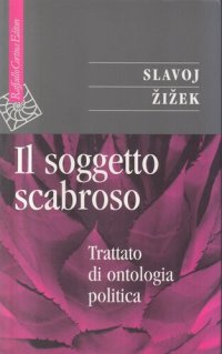 cover of the book Il soggetto scabroso. Trattato di ontologia politica