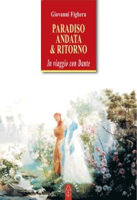 cover of the book Paradiso. Andata & ritorno. In viaggio con Dante