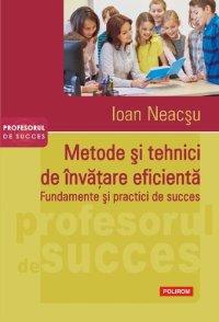 cover of the book Metode şi tehnici de învăţare eficientă: fundamente şi practici de succes