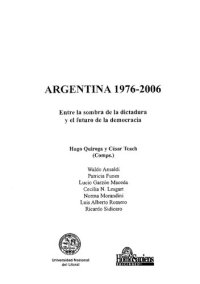 cover of the book Argentina 1976-2006 : entre la sombra de la dictadura y el futuro de la democracia