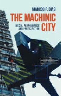 cover of the book The Machinic City: Media, Performance and Participation