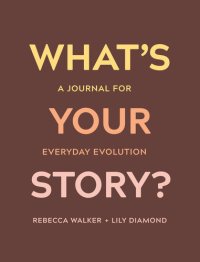 cover of the book What's Your Story?: A Journal for Everyday Evolution