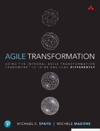 cover of the book Agile Transformation: Using the Integral Agile Transformation Framework™ to Think and Lead Differently