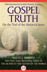 cover of the book Gospel Truth: On the Trail of the Historical Jesus