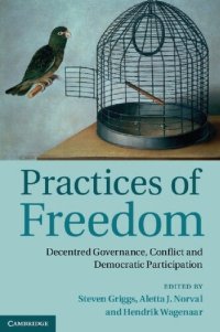 cover of the book Practices of Freedom: Decentred Governance, Conflict and Democratic Participation