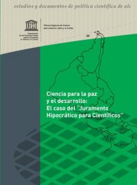 cover of the book Ciencia para la paz y el desarrollo: el caso del Juramento Hipocrático para Científicos