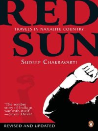 cover of the book Red Sun: Travels In Naxalite Country