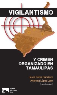 cover of the book Vigilantismo y crimen organizado en Tamaulipas