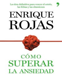 cover of the book Cómo superar la ansiedad: La obra definitiva para vencer el estrés, las fobiass y las obsesiones (Spanish Edition)