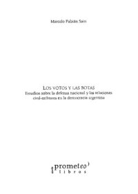 cover of the book Los votos y las botas : estudios sobre la defensa nacional y las relaciones civil-militares en la democracia argentina