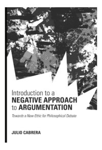 cover of the book Introduction to a Negative Approach to Argumentation: Towards a New Ethic for Philosophical Debate