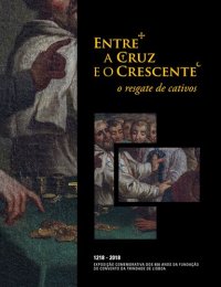 cover of the book Entre a Cruz e o Crescente: o resgate de cativos