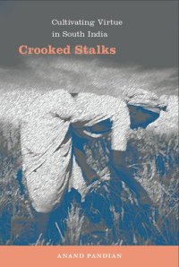 cover of the book Crooked Stalks: Cultivating Virtue in South India