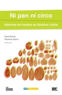 cover of the book Ni pan ni circo : historias de hambre en América Latina