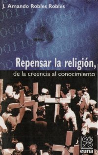 cover of the book Repensar la religión : de la creencia al conocimiento