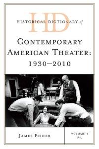 cover of the book Historical Dictionary of Contemporary American Theater 1930-2010