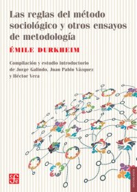 cover of the book Las Reglas del Método Sociológico y Otros Ensayos de Metodología