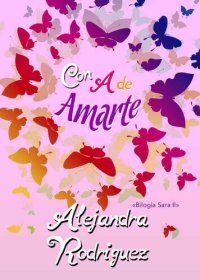 cover of the book Con a de amarte (Bilogía Sara nº 2) (Spanish Edition)