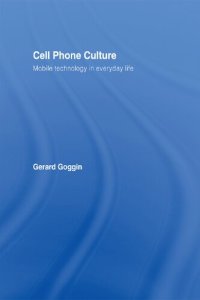 cover of the book Cell Phone Culture: Mobile Technology in Everyday Life