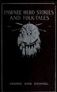 cover of the book Pawnee Hero Stories and Folk-Tales