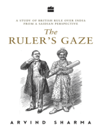 cover of the book The Ruler's Gaze: A Study of British Rule over India from a Saidian Perspective