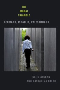 cover of the book The Moral Triangle: Germans, Israelis, Palestinians