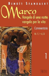 cover of the book Marco. Vangelo di una notte vangelo per la vita. Commentario Marco 1,1-6,13