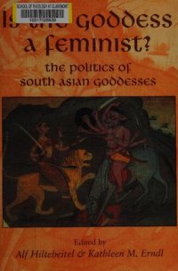 cover of the book Is the Goddess a Feminist?: The Politics of South Asian Goddesses