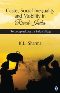 cover of the book Caste, Social Inequality and Mobility in Rural India : Reconceptualizing the Indian Village