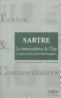 cover of the book La transcendance de l'ego et conscience de soi et connaissance de soi: précédés de une idée fondamentale de la phénoménologie de Husserl : l'intentionnalité