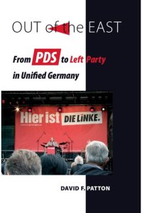 cover of the book Out of the East : From PDS to Left Party in Unified Germany