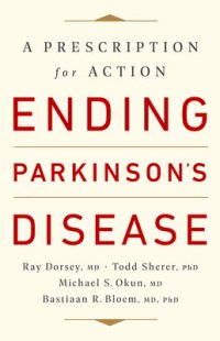 cover of the book Ending Parkinson's Disease: A Prescription for Action