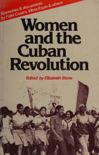 cover of the book Women and the Cuban Revolution: Speeches and Documents by Vilma Espín, Fidel Castro, and Others