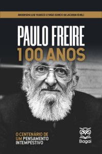 cover of the book PAULO FREIRE 100 ANOS: o centenário de um pensamento intempestivo