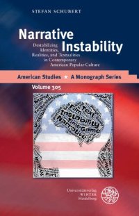 cover of the book Narrative Instability : Destabilizing Identities, Realities, and Textualities in Contemporary American Popular Culture