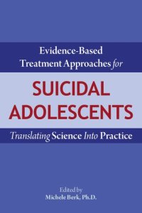 cover of the book Evidence-Based Treatment Approaches for Suicidal Adolescents: Translating Science Into Practice