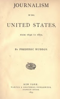 cover of the book Journalism in the United States from 1690 to 1872