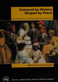 cover of the book Coloured by History, Shaped by Place: New Perspectives on Coloured Identities in Cape Town