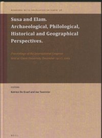 cover of the book Susa and Elam: Archaeological, Philological, Historical and Geographical Perspectives: Proceedings of the International Congress at Ghent University, December 14-17, 2009