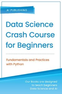 cover of the book Data Science Crash Course for Beginners: Fundamentals and Practices with Python