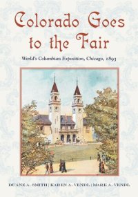 cover of the book Colorado Goes to the Fair: World's Columbian Exposition, Chicago, 1893