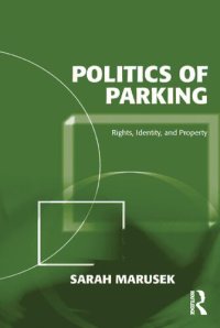 cover of the book Politics of Parking: Rights, Identity, and Property